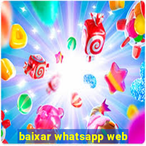 baixar whatsapp web